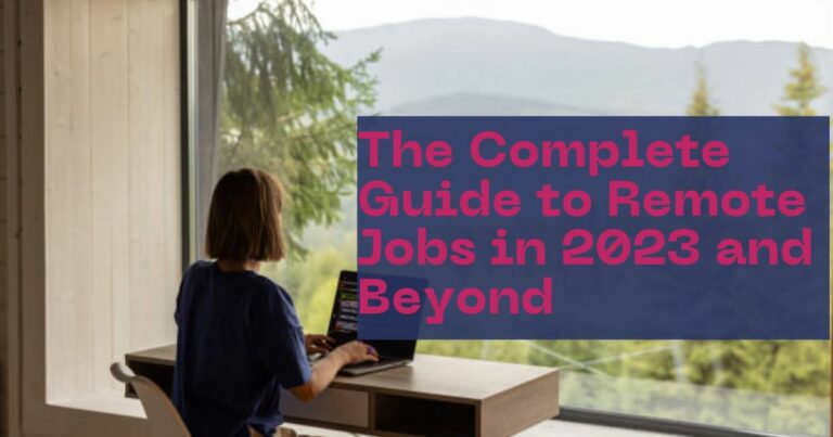 featured image of The Complete Guide To Remote Jobs in 2023 & Beyond.