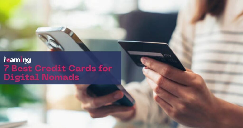 featured image of the 7 Best Credit Cards for Digital Nomads