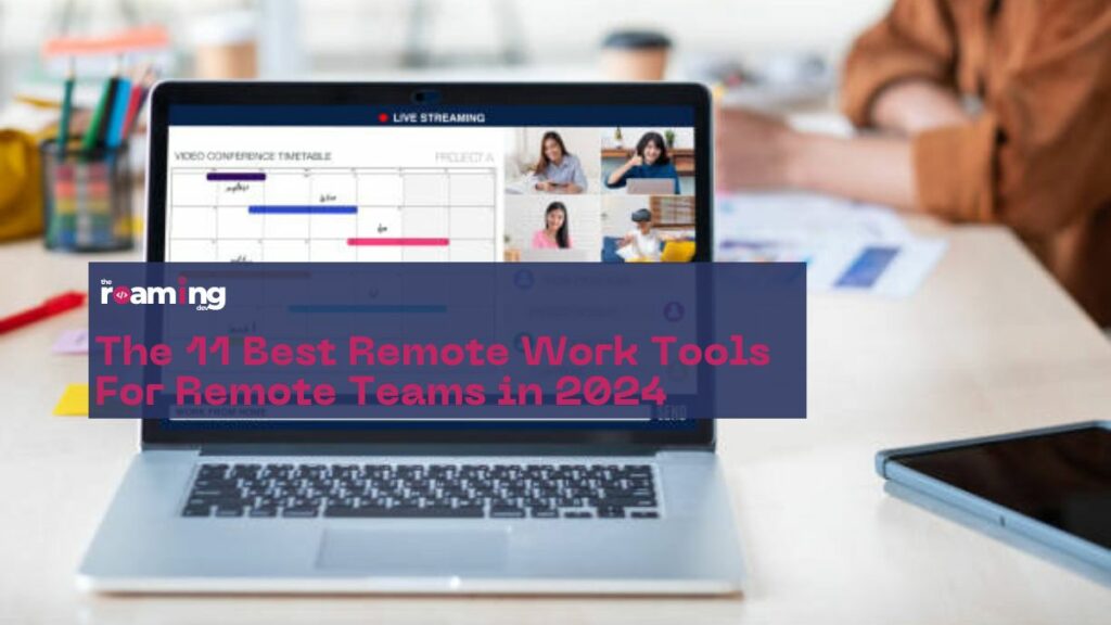 featured image of The 11 Best Remote Work Tools For Remote Teams in 2024