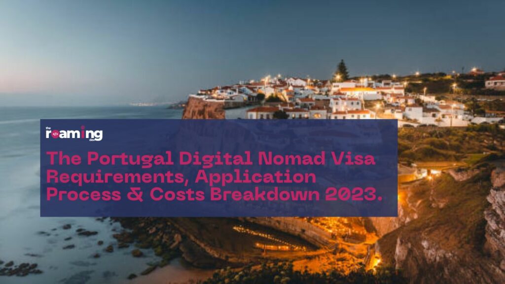 featured image of the The Portugal Digital Nomad Visa Requirements, Application Process & Costs Breakdown 2023.