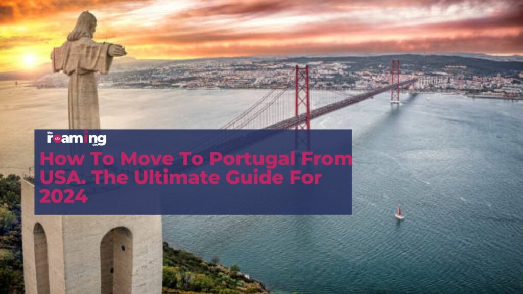 featured image of How To Move To Portugal From USA. The Ultimate Guide For 2024