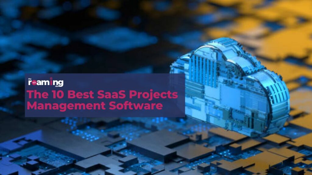 featured image of The 10 Best SaaS Projects Management Software