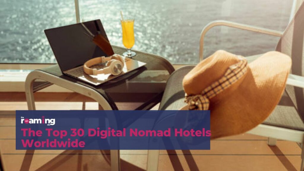 featured image of The Top 30 Digital Nomad Hotels Worldwide