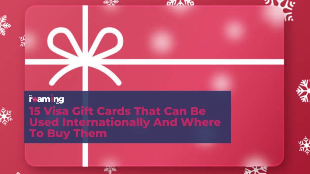 featured image of 15 Visa Gift Cards That Can Be Used Internationally And Where To Buy Them