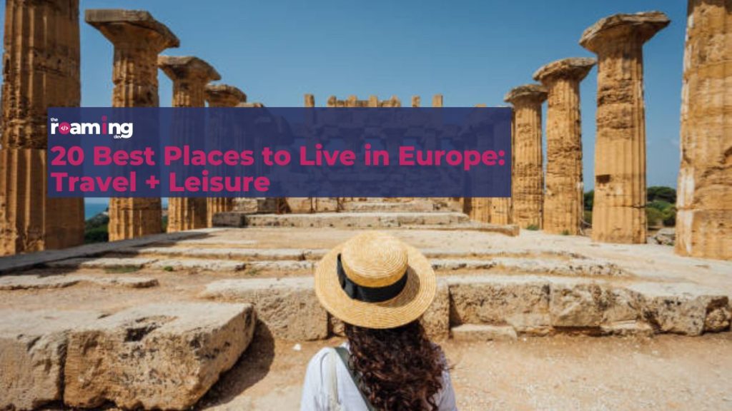 featured image of 20 Best Places to Live in Europe: Travel + Leisure