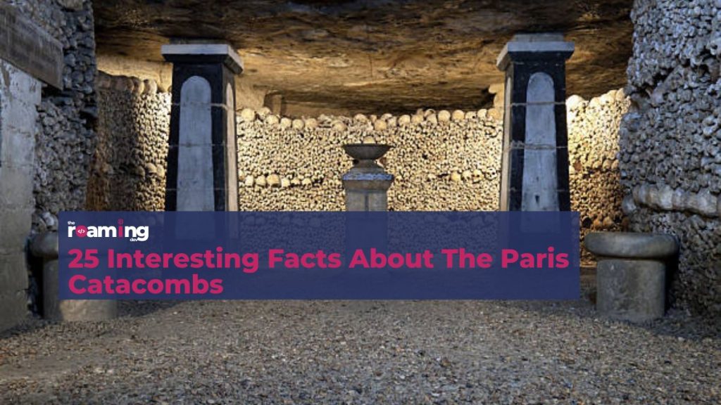 featured image of 25 Interesting Facts About The Paris Catacombs