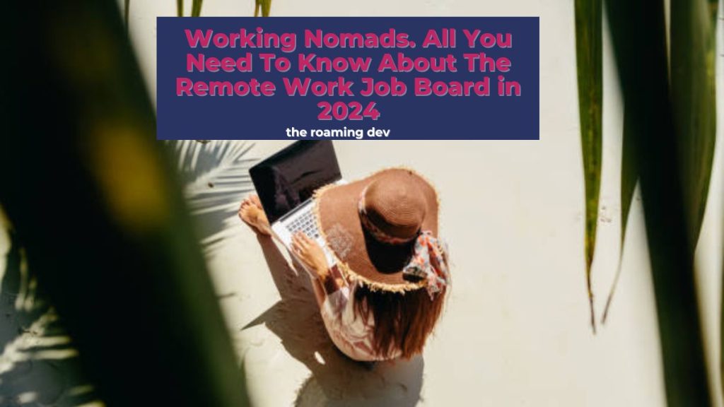 featured image of Working Nomads. All You Need To Know About The Remote Work Job Board in 2024