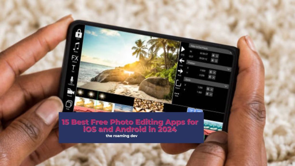 featured image of 15 Best Free Photo Editing Apps for iOS and Android in 2024