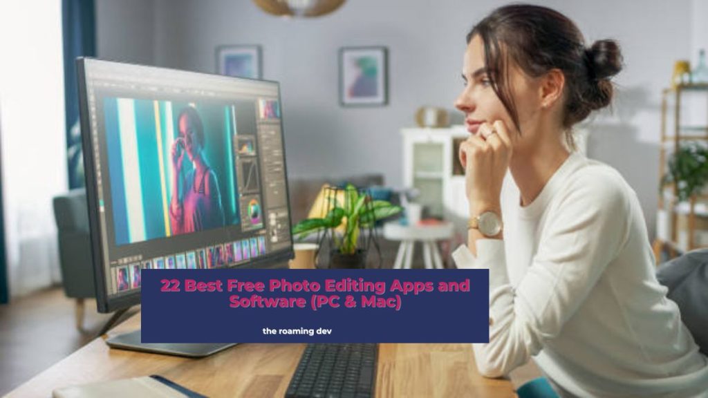 featured image of 22 Best Free Photo Editing Apps and Software (PC & Mac)