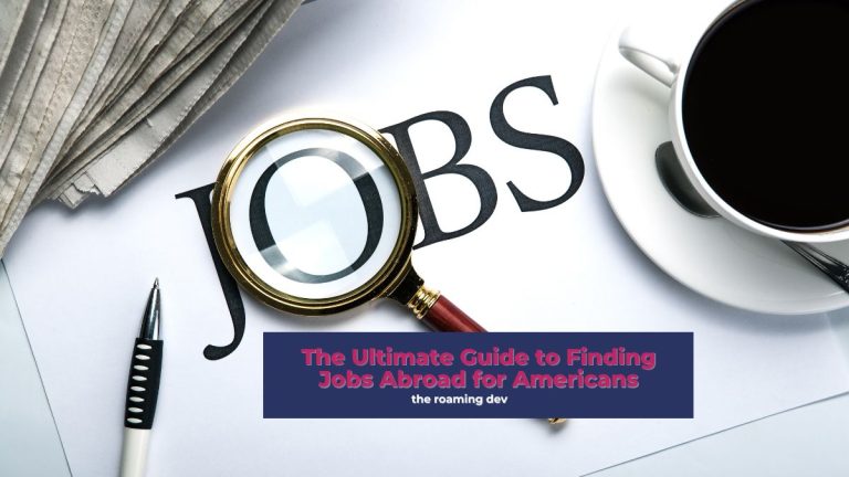 featured image of The Ultimate Guide to Finding Jobs Abroad for Americans