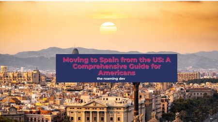 featured image of Moving to Spain from US: A Comprehensive Guide for Americans moving to spain from us