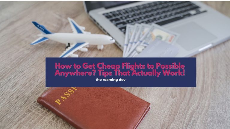 featured image of How to Get Cheap Flights to Possible Anywhere? Tips That Actually Work!