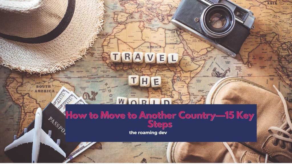 featured image of How to Move to Another Country—15 Key Steps