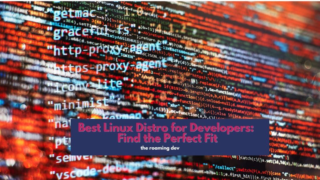 featured image of Best Linux Distro for Developers: Find the Perfect Fit
