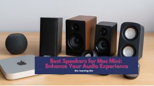 featured image of Best Speakers for Mac Mini: Enhance Your Audio Experience
